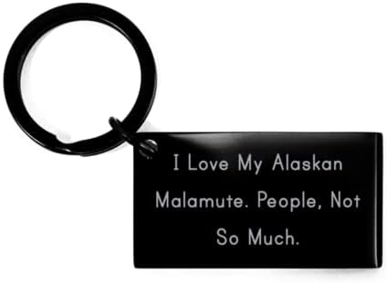 Alaska Malamute'umu seviyorum. İnsanlar, Çok Değil. Anahtarlık, Alaskan Malamute Köpeği, Alaskan Malamute Köpeği için Aşk Hediyeleri,